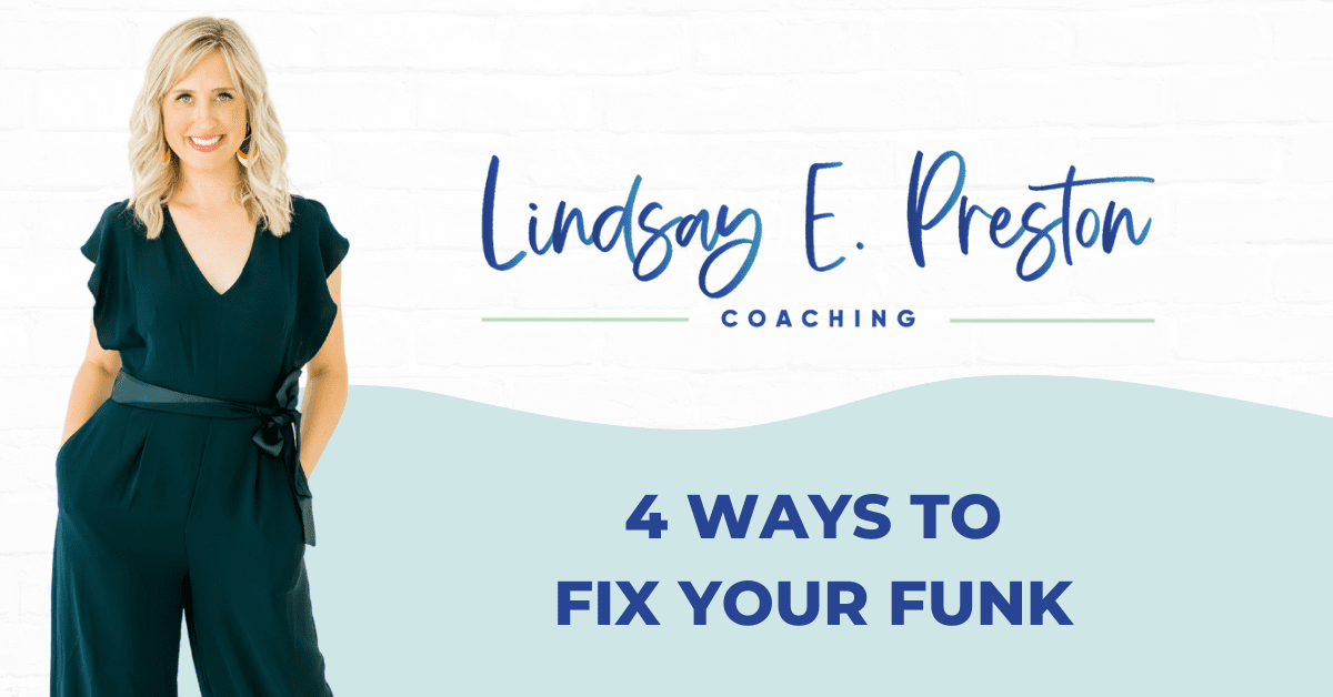 4 WAYS TO FIX YOUR FUNK