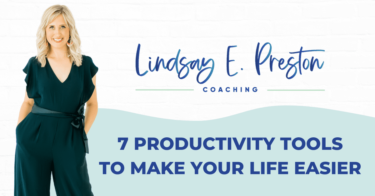 7 PRODUCTIVITY TOOLS FOR AN EASIER LIFE