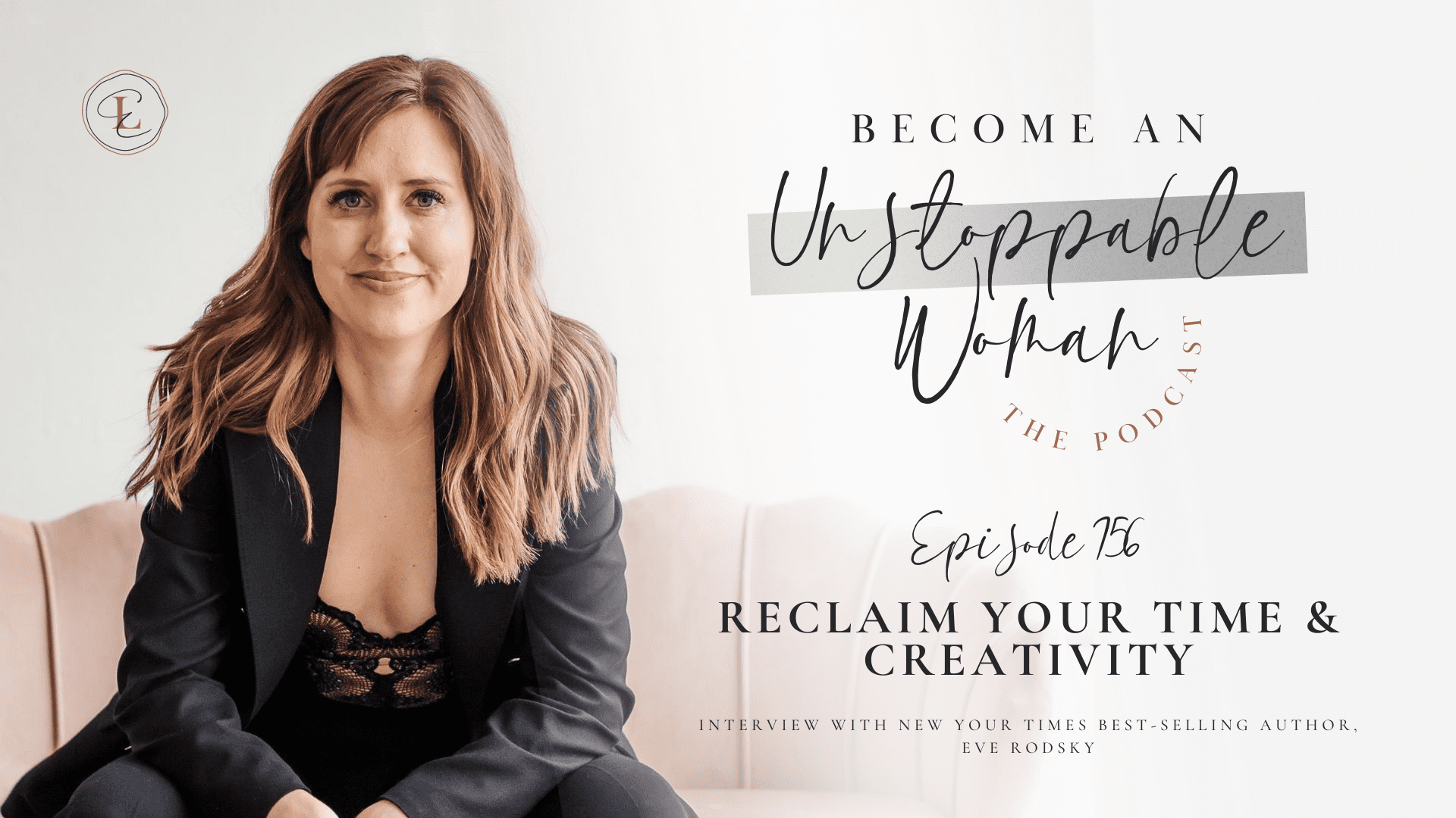 RECLAIM YOUR TIME & CREATIVITY w/ Eve Rodsky, New York Times Best-selling Author