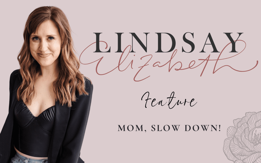 FEATURE: Mom SLOW DOWN!