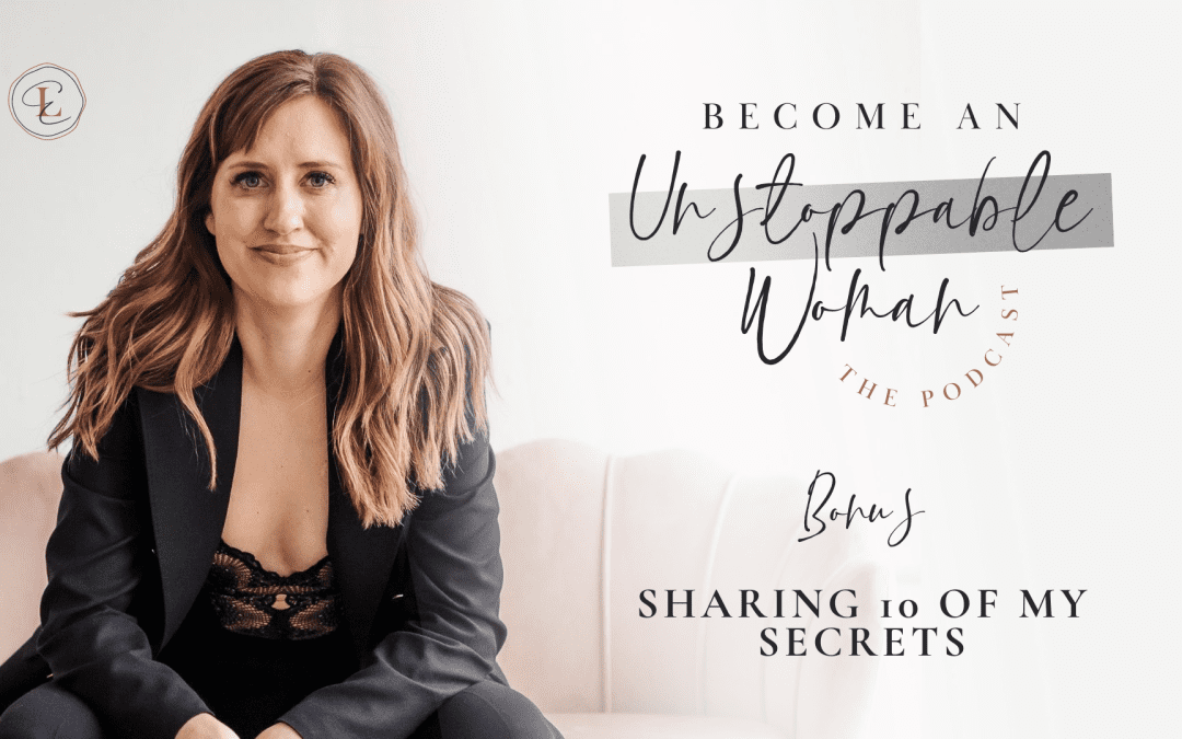 BONUS: SHARING 10 OF MY SECRETS